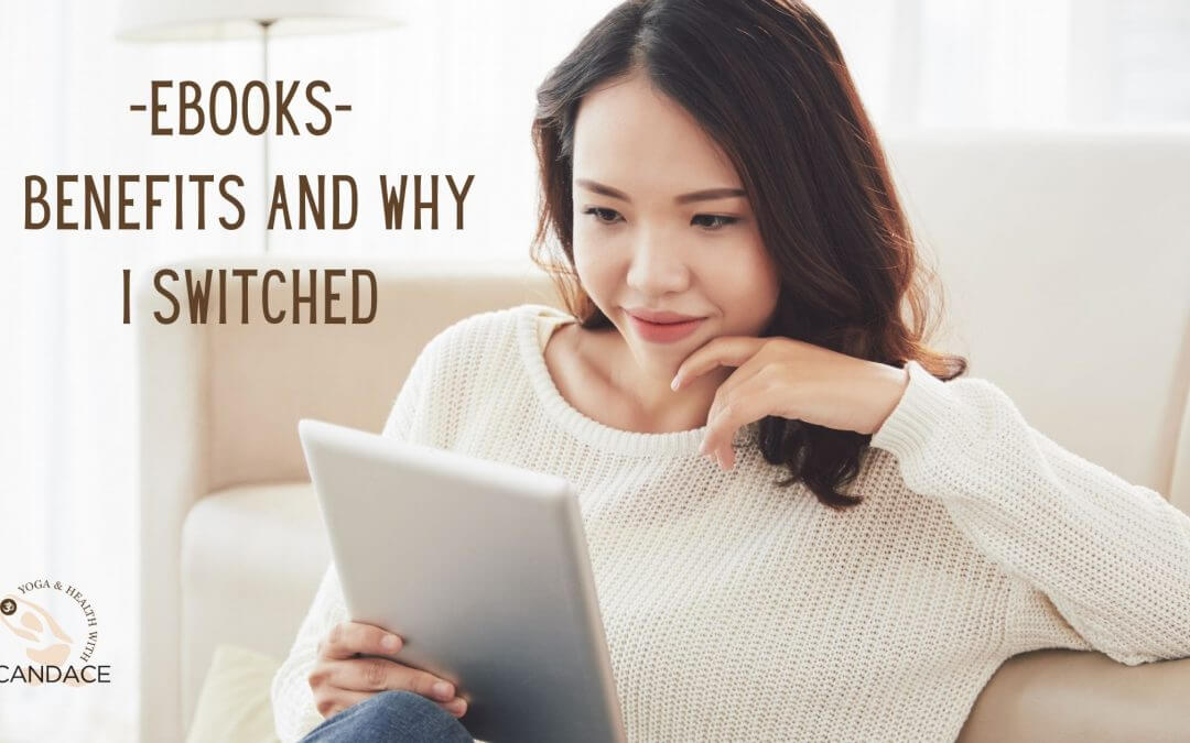 eBooks – Benefits & Why I Made the Switch